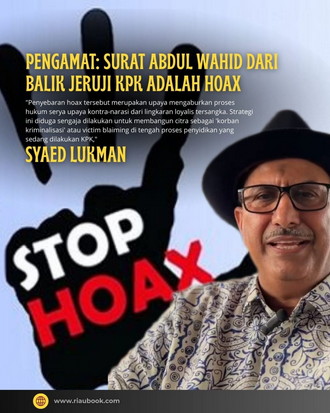 Pengamat: Surat Abdul Wahid Dari Balik Jeruji KPK Janggal dan Diindikasikan Hoax
