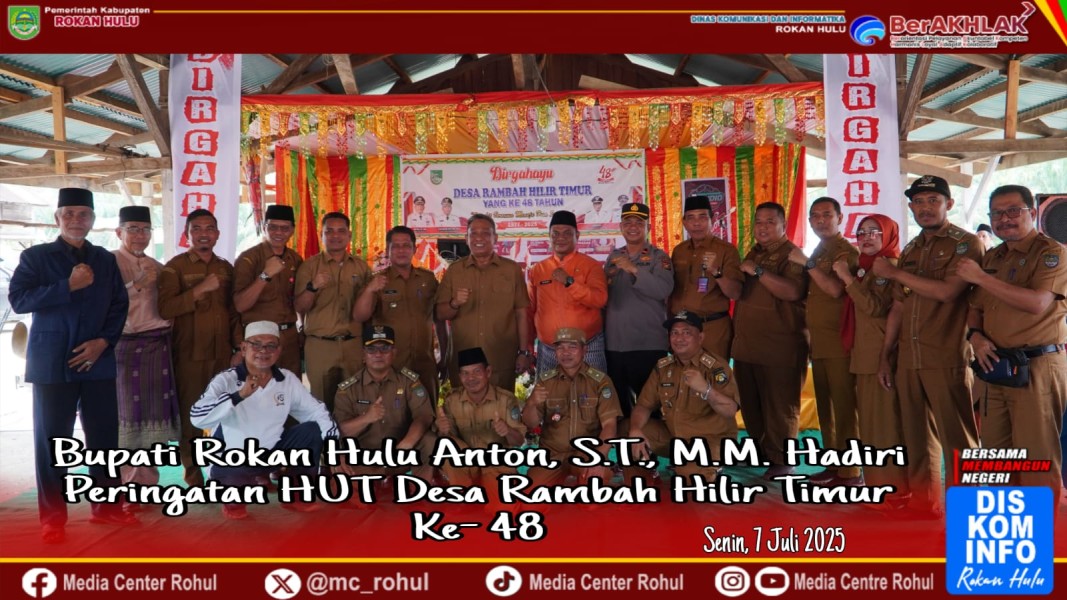Bupati Anton Hadiri Peringatan Hari Ulang Tahun Desa Rambah Hilir Timur Ke-48